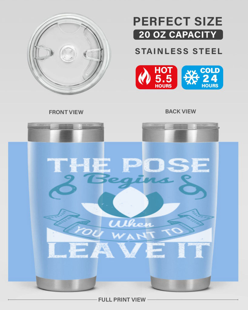 the pose begins when you want to leave it 54#- yoga- Tumbler