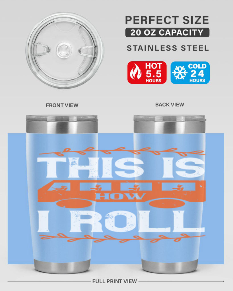 this is how i roll Style 11#- bus driver- tumbler