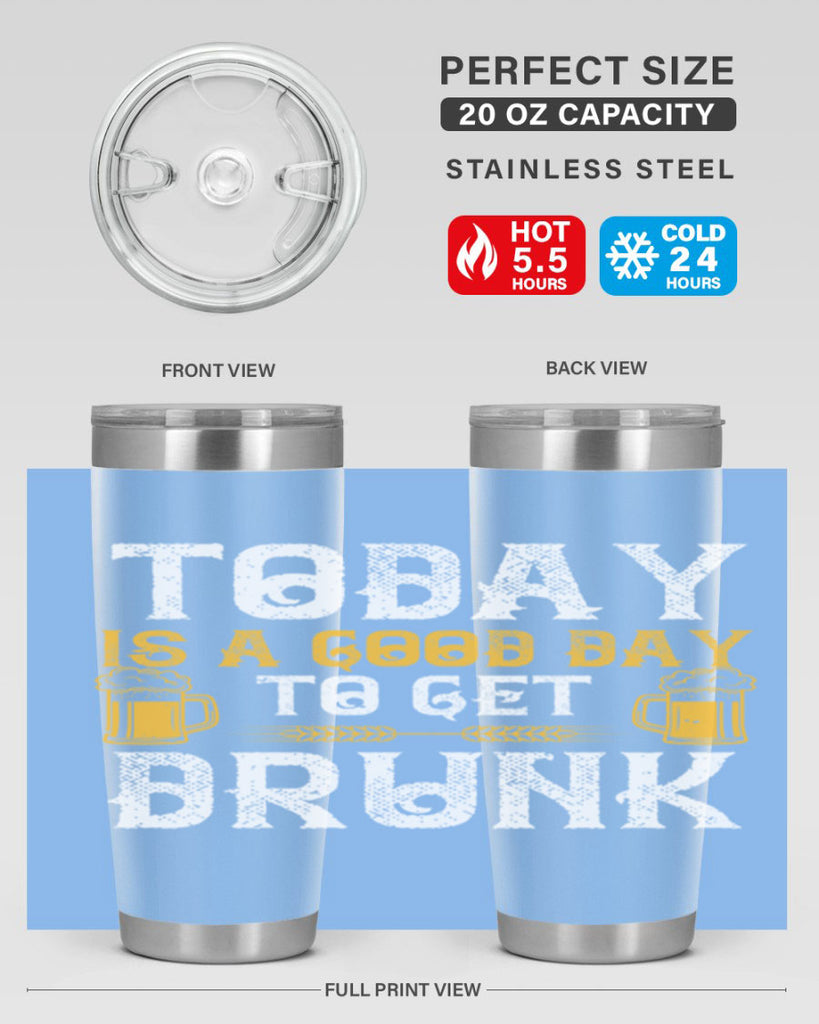 today is a good day to get drunk 6#- beer- Tumbler