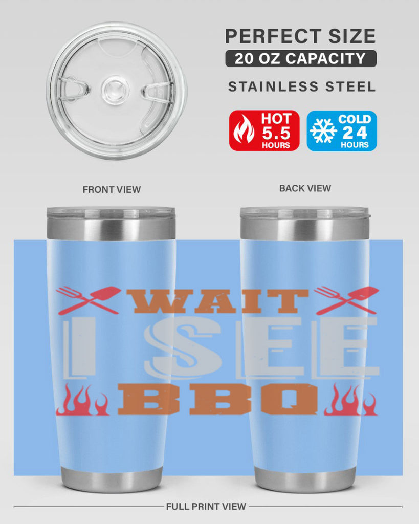 wait i see bbq 8#- bbq- Tumbler