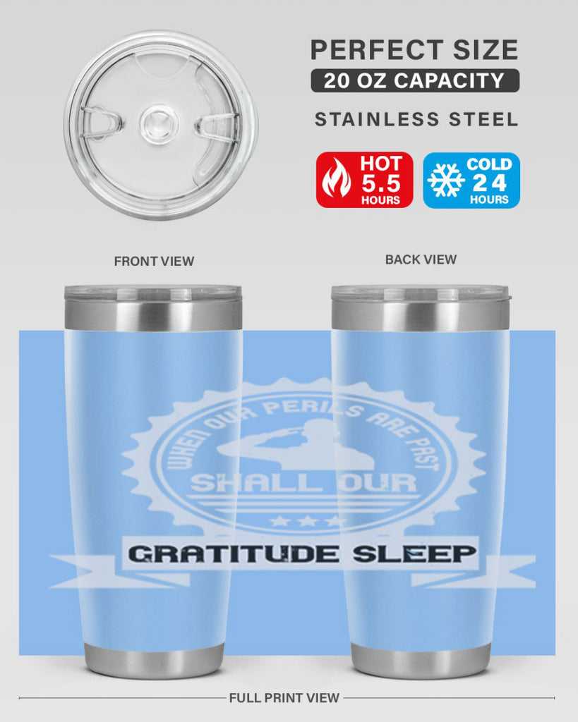when our perils are past shall our gratitude sleep 4#- Veterns Day- Tumbler