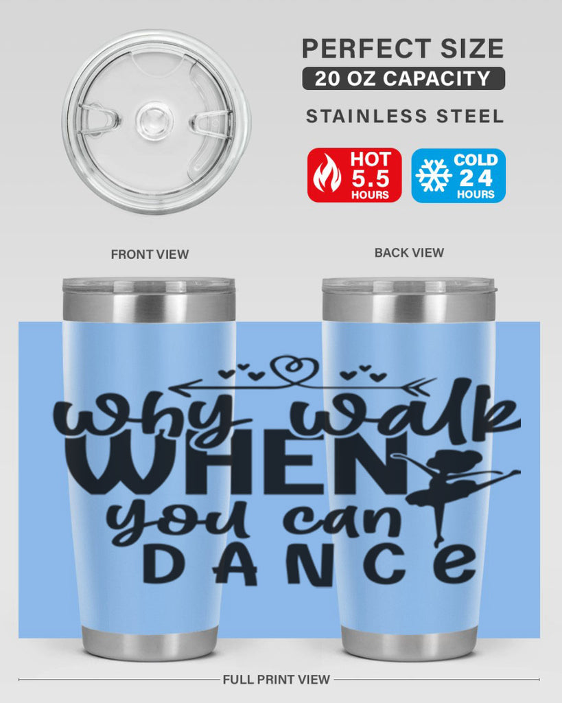 why walk when you can dance 92#- ballet- Tumbler