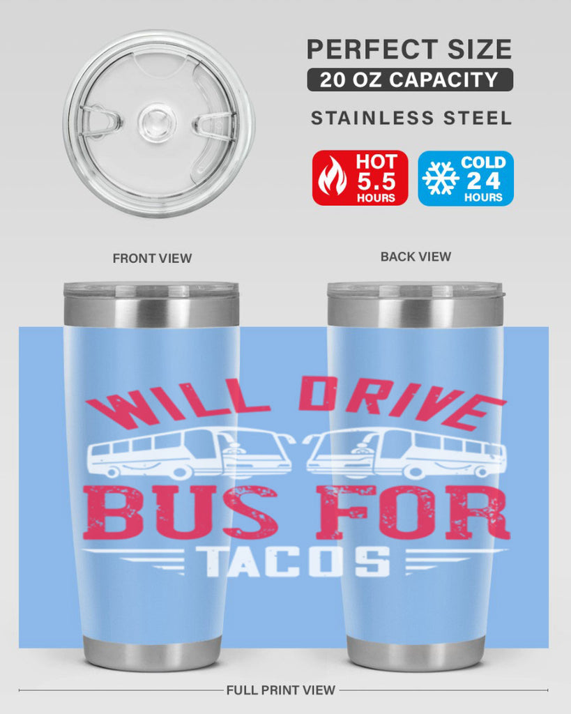 will drive bus for tacos Style 7#- bus driver- tumbler