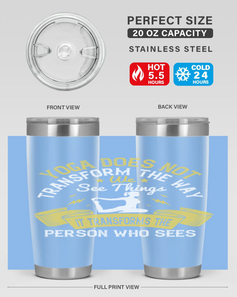 yoga does not transform the way we see things it transforms the person who sees 34#- yoga- Tumbler