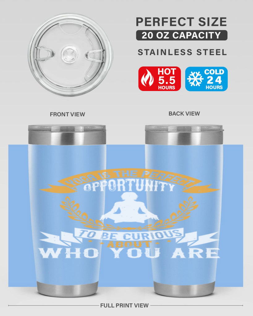 yoga is the perfect opportunity to be curious about who you are 18#- yoga- Tumbler