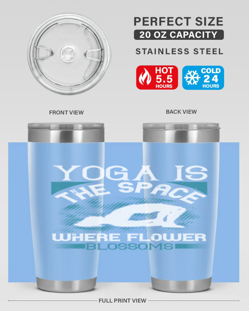 yoga is the space where flower blossoms 14#- yoga- Tumbler