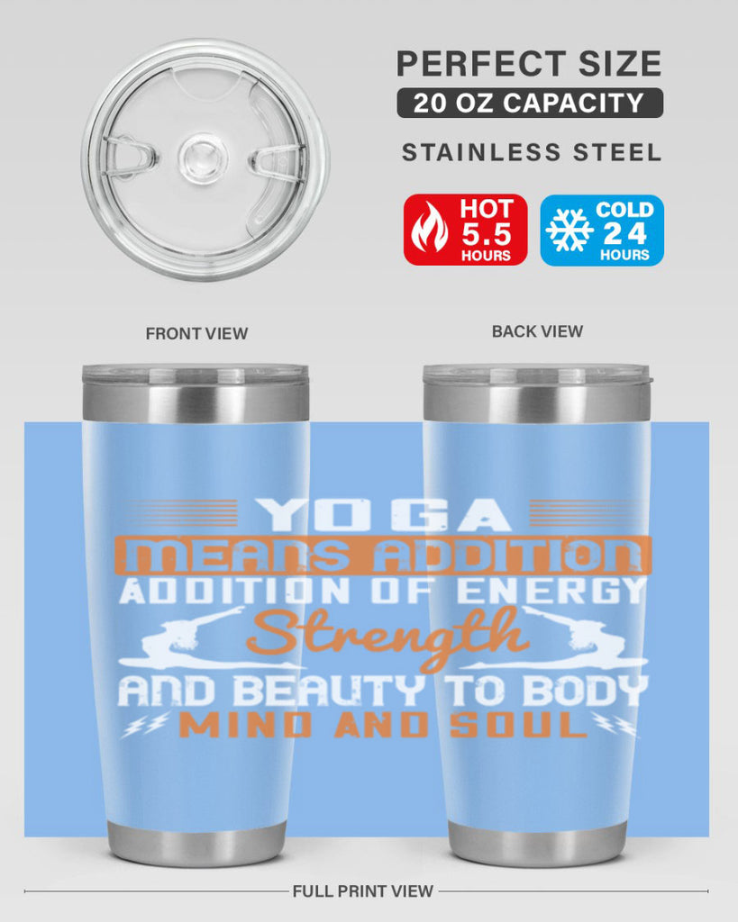yoga means addition addition of energy strength and beauty to body mind and soul 10#- yoga- Tumbler