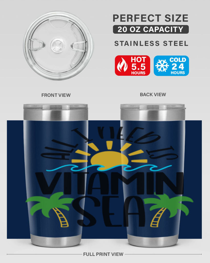 All I Need Is Vitamin Sea Style 56#- summer- Tumbler