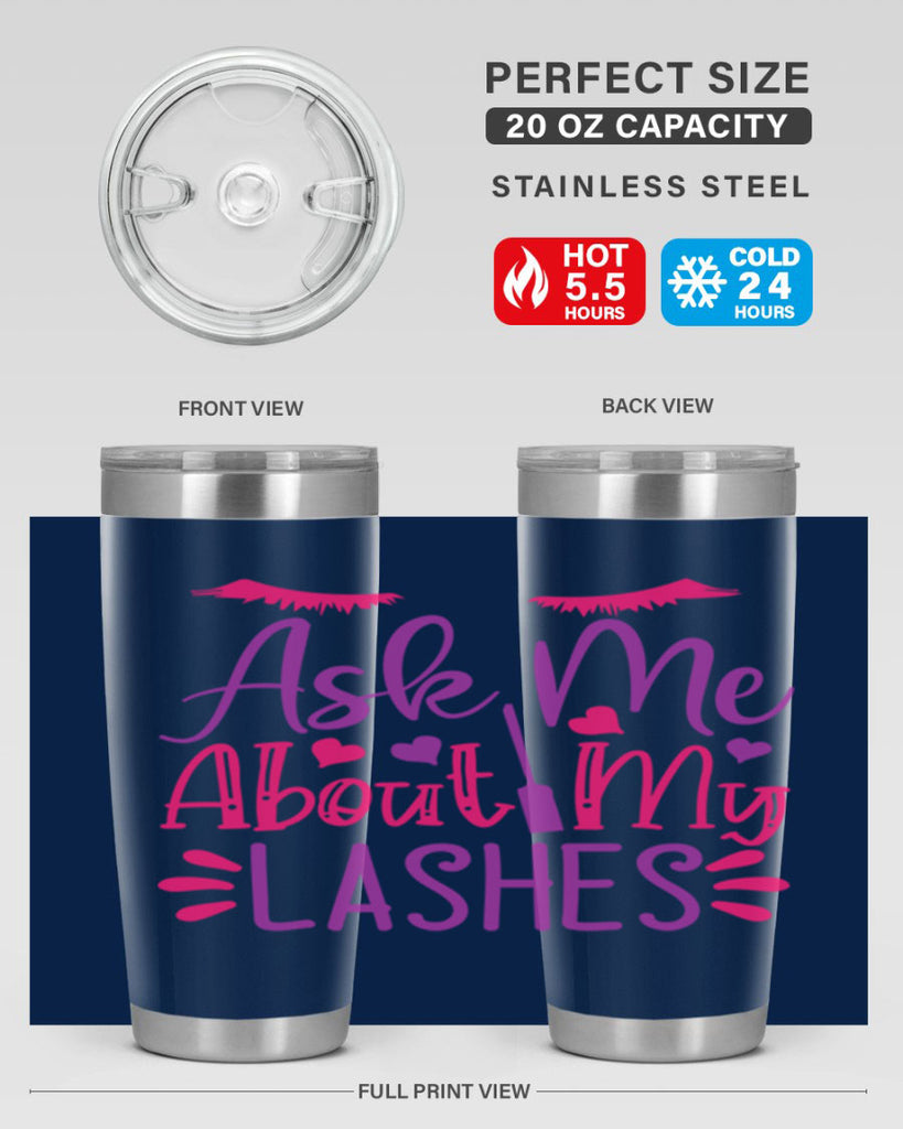 Ask Me About My Lashes Style 256#- make up- Tumbler