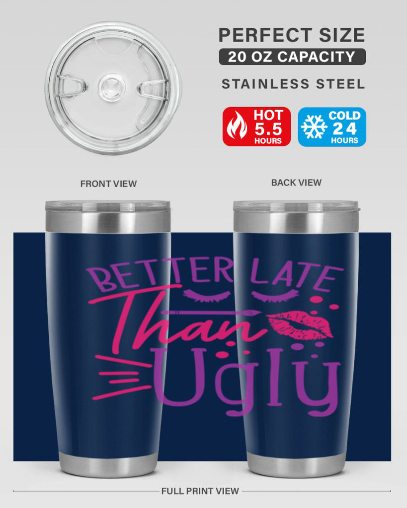 Better Late Than Ugly Style 248#- make up- Tumbler