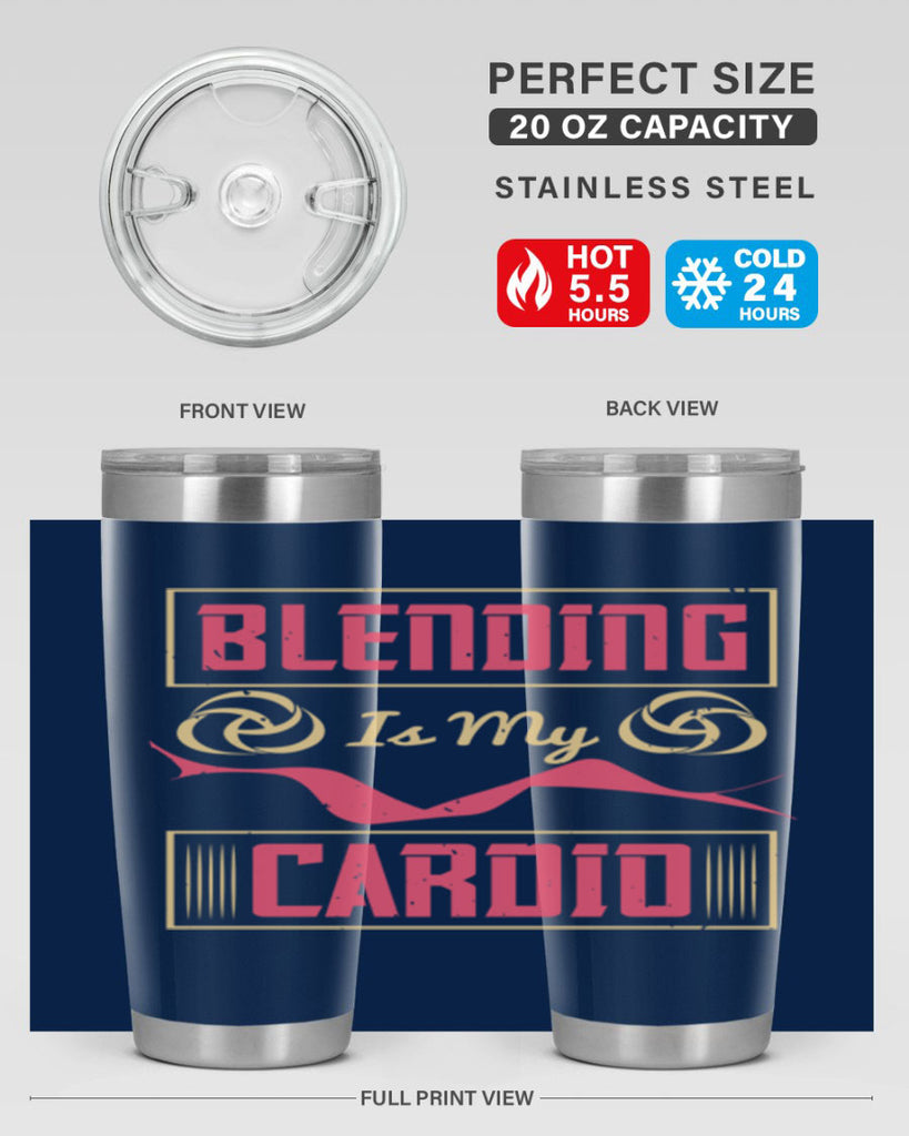 Blending is my cardio Style 167#- make up- Tumbler
