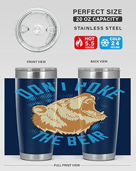 Don’t poke the bear 8#- Bears- Tumbler
