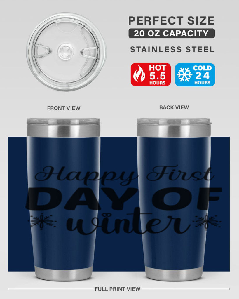 Happy First Day of Winter 118#- winter- Tumbler