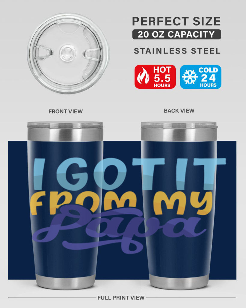 I Got It From My Papa 56#- grandpa - papa- Tumbler