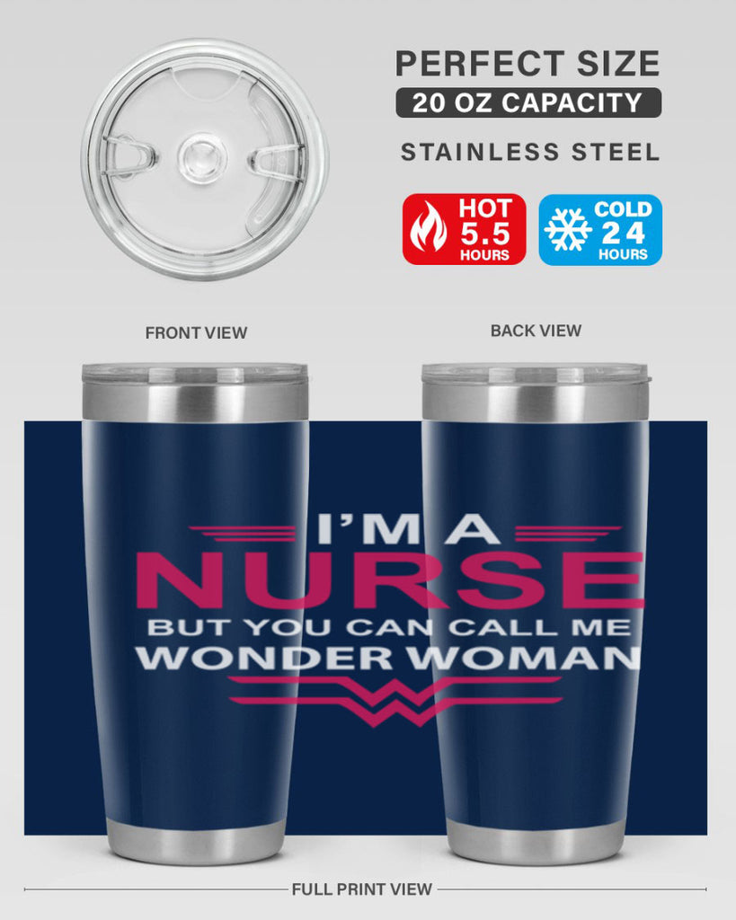 I am nurse but you can call me wonder woman Style 327#- nurse- tumbler