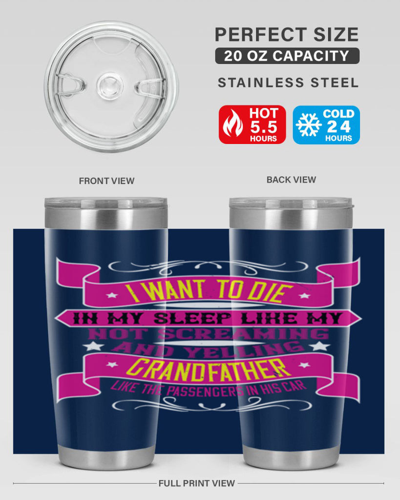 I want to die in my sleep like my grandfather 89#- grandpa - papa- Tumbler