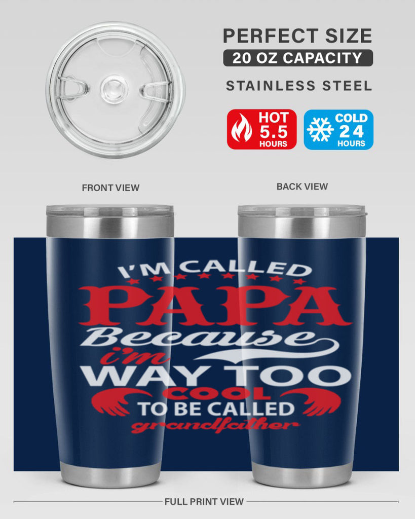 I’M CALLED PAPA 105#- grandpa - papa- Tumbler