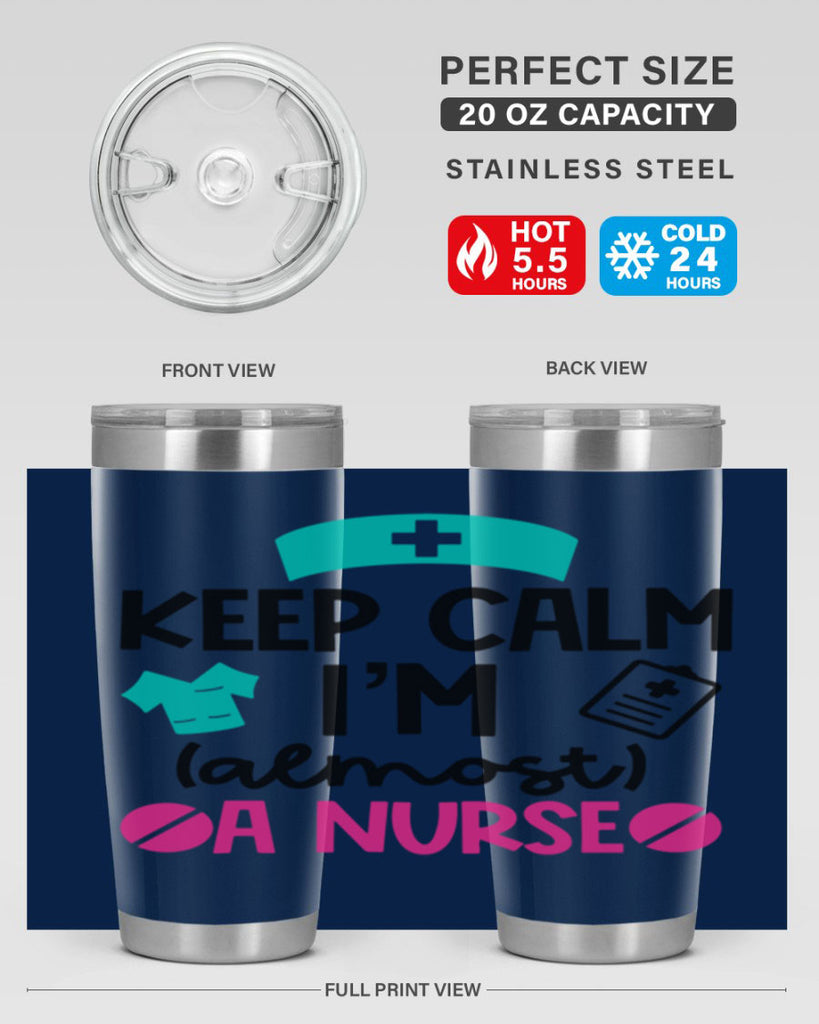 Keep Calm Im Almost A Nurse Style Style 147#- nurse- tumbler