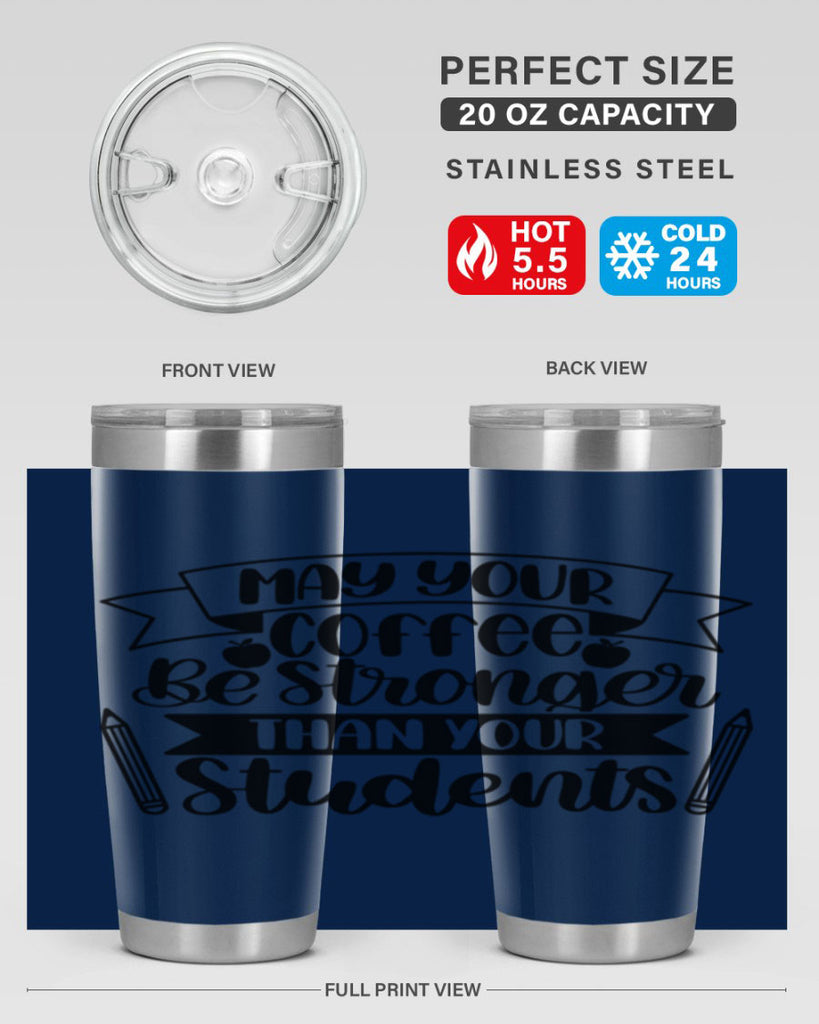 May Your Coffee Be Style 66#- teacher- tumbler