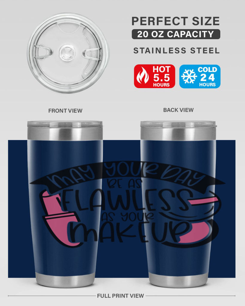 May Your Day Be As Flawless As Your Makeup Style 38#- make up- Tumbler