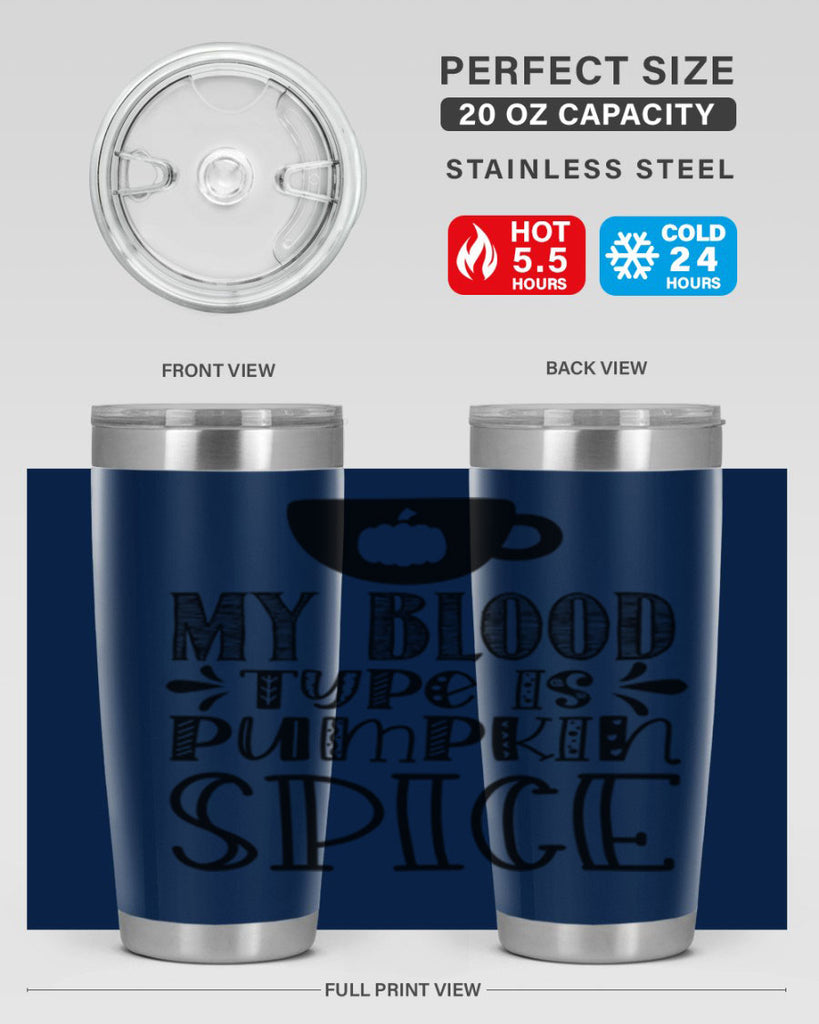 My Blood Type Is Pumpkin Spice 434#- fall- Tumbler