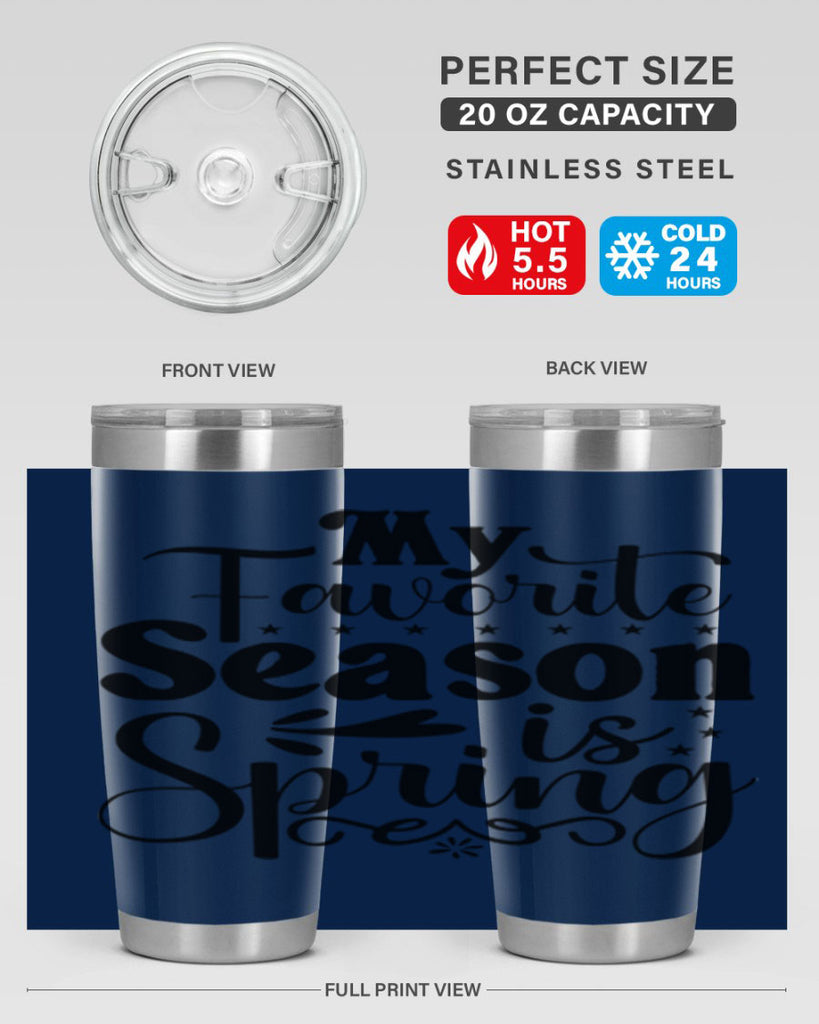 My Favorite Season Is Spring 341#- spring- Tumbler