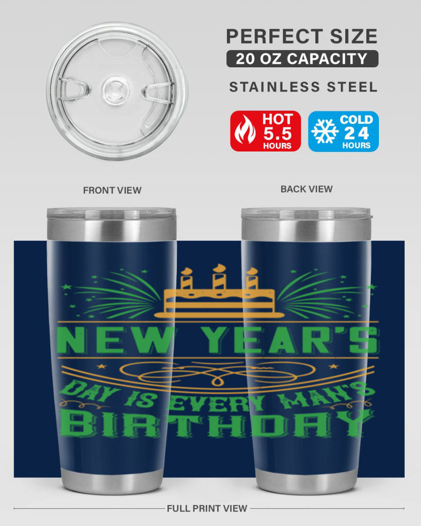New Years Day is every mans birthday Style 62#- birthday- tumbler