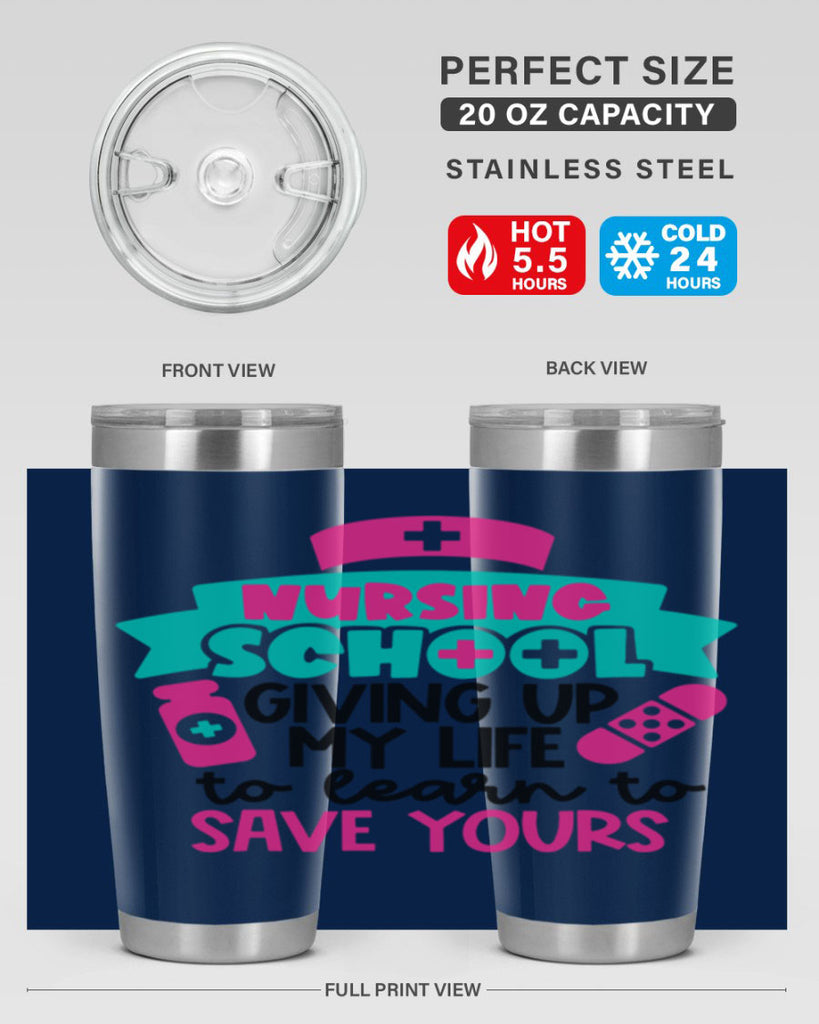 Nursing School Giving Up My Life To Learn To Save Yours Style Style 65#- nurse- tumbler