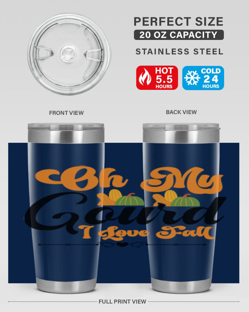 Oh My Gourd I Love Fall 457#- fall- Tumbler