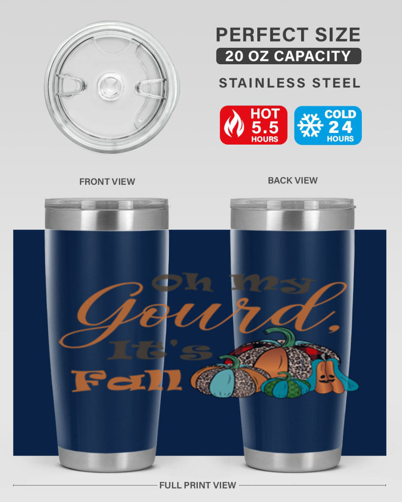 Oh My Gourd It s Fall 458#- fall- Tumbler