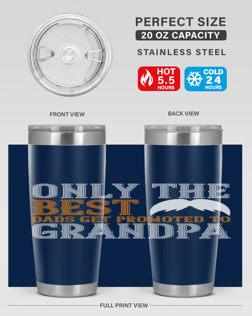 Only the best dads get promoted to grandpa 68#- grandpa - papa- Tumbler