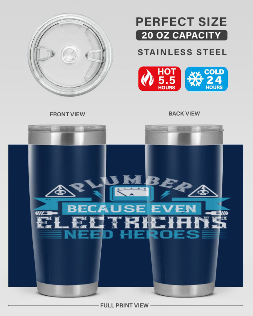 Plumber because even electricians need heroes Style 22#- electrician- tumbler