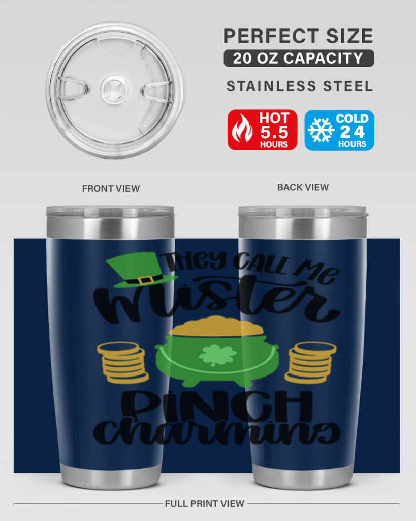 They Call Me Mister Pinch Charming Style 25#- St Patricks Day- Tumbler