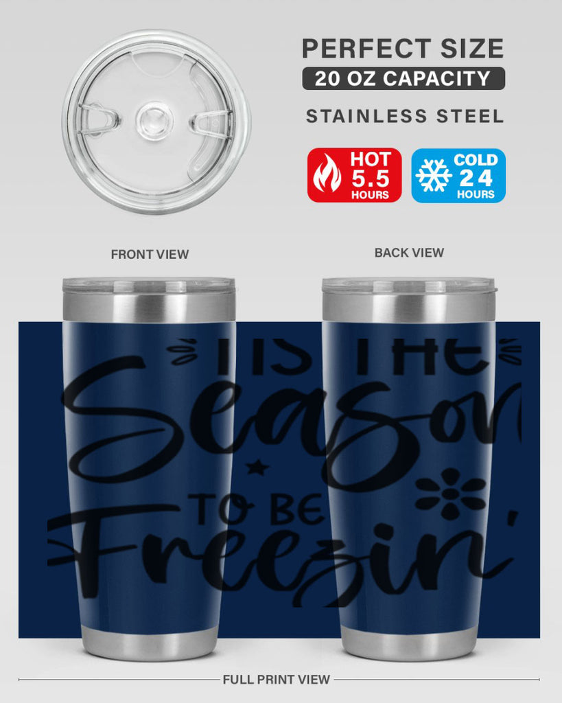 Tis The Season To Be Freezin417#- winter- Tumbler