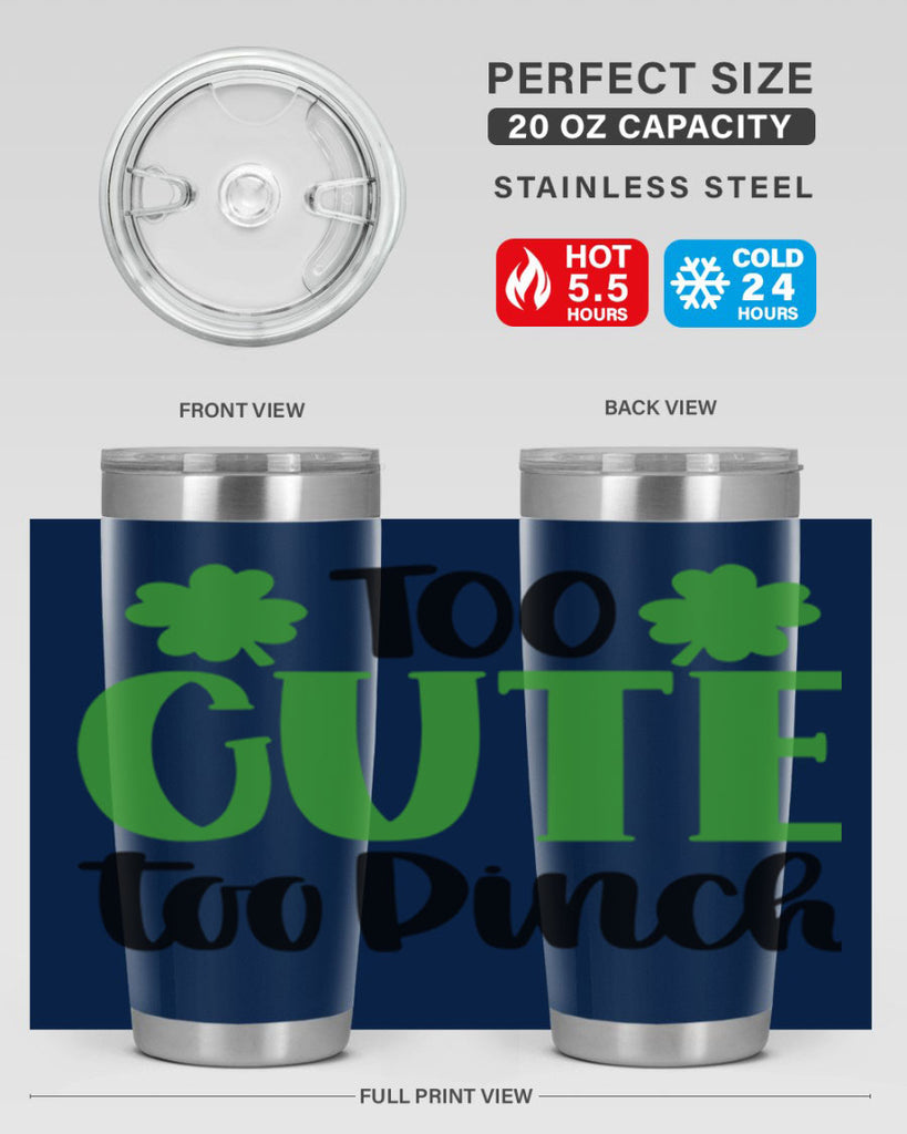 Too Cute Too Pinch Style 20#- St Patricks Day- Tumbler