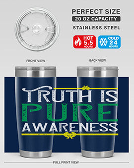 Truth is pure awareness Style 10#- self awareness- Tumbler