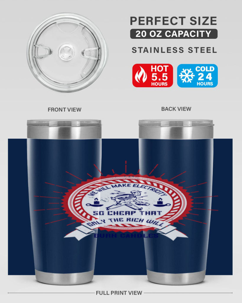 We will make electricity so cheap that only the rich will burn candles Style 2#- electrician- tumbler