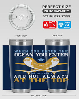 When you enter the ocean you enter the food chain and not always at the top Style 2#- shark  fish- Tumbler