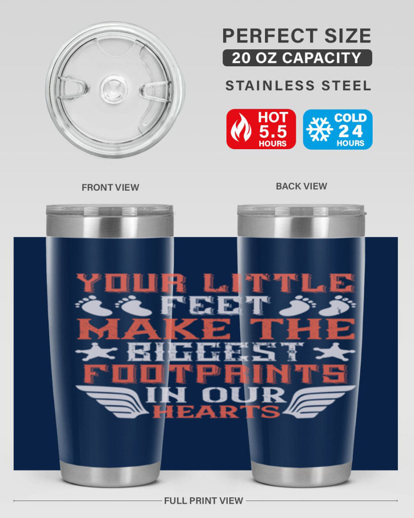 Your little feet make the biggest footprints in our hearts Style 1#- baby- tumbler