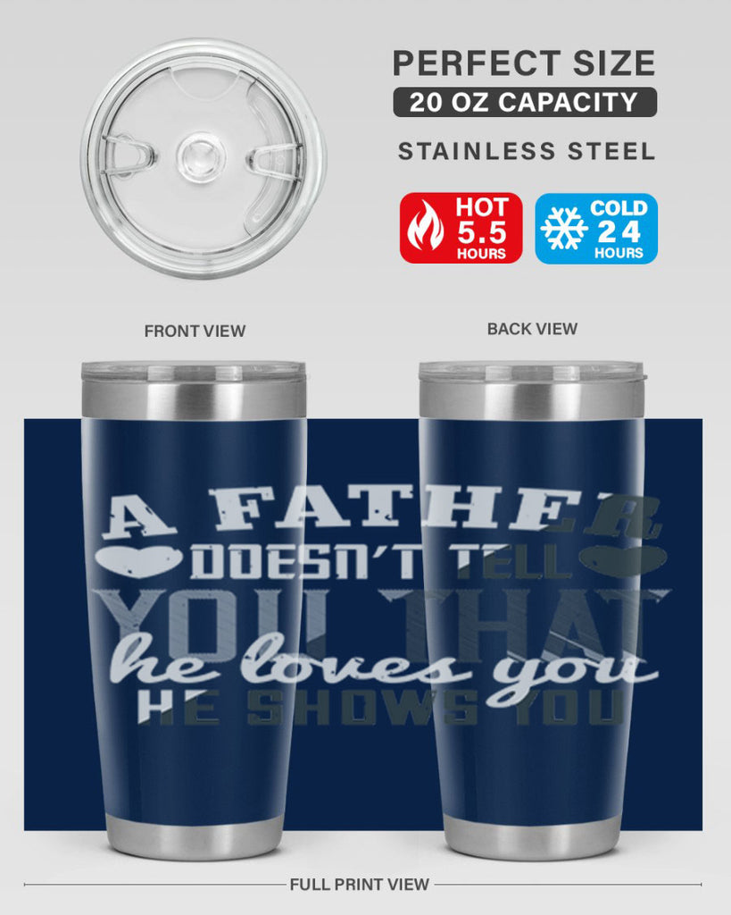 a father doesn’t tell you 201#- fathers day- Tumbler