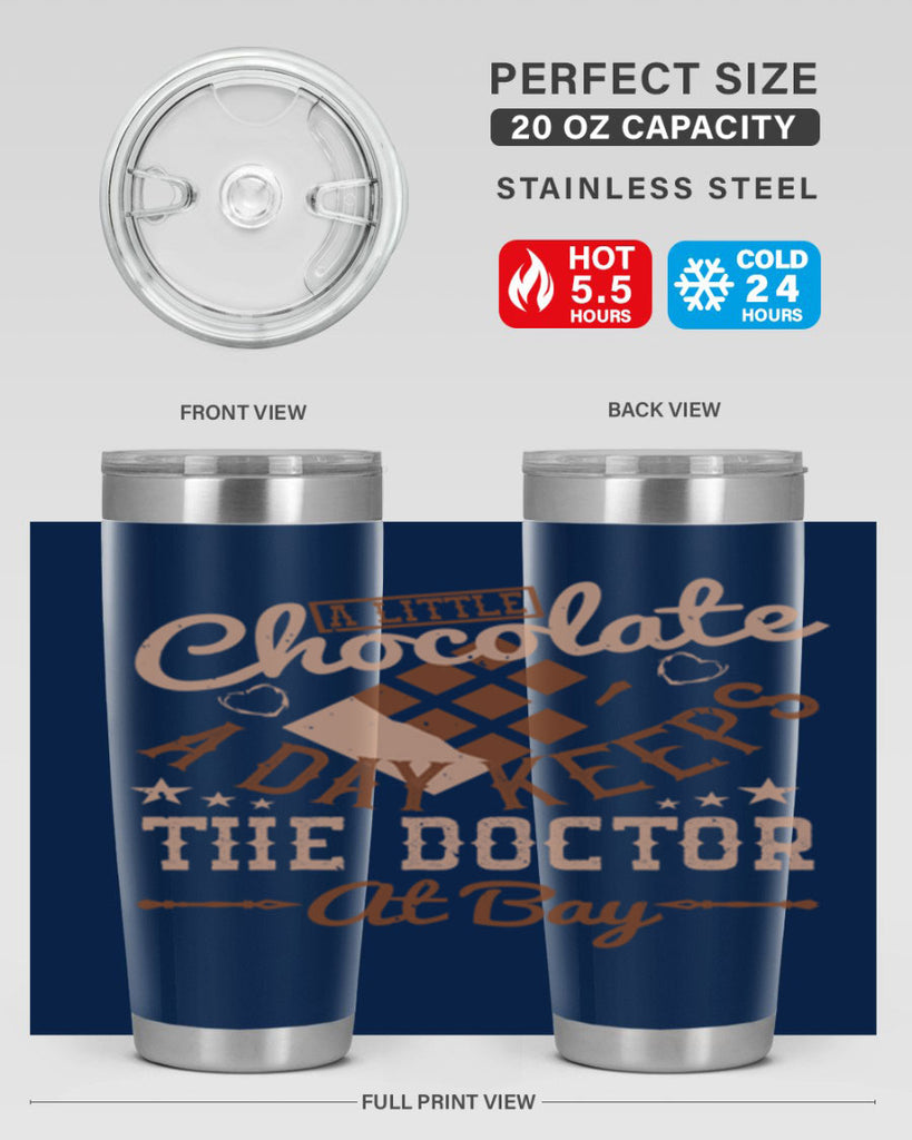 a little chocolate a day keeps the doctor at bay 50#- chocolate- Tumbler