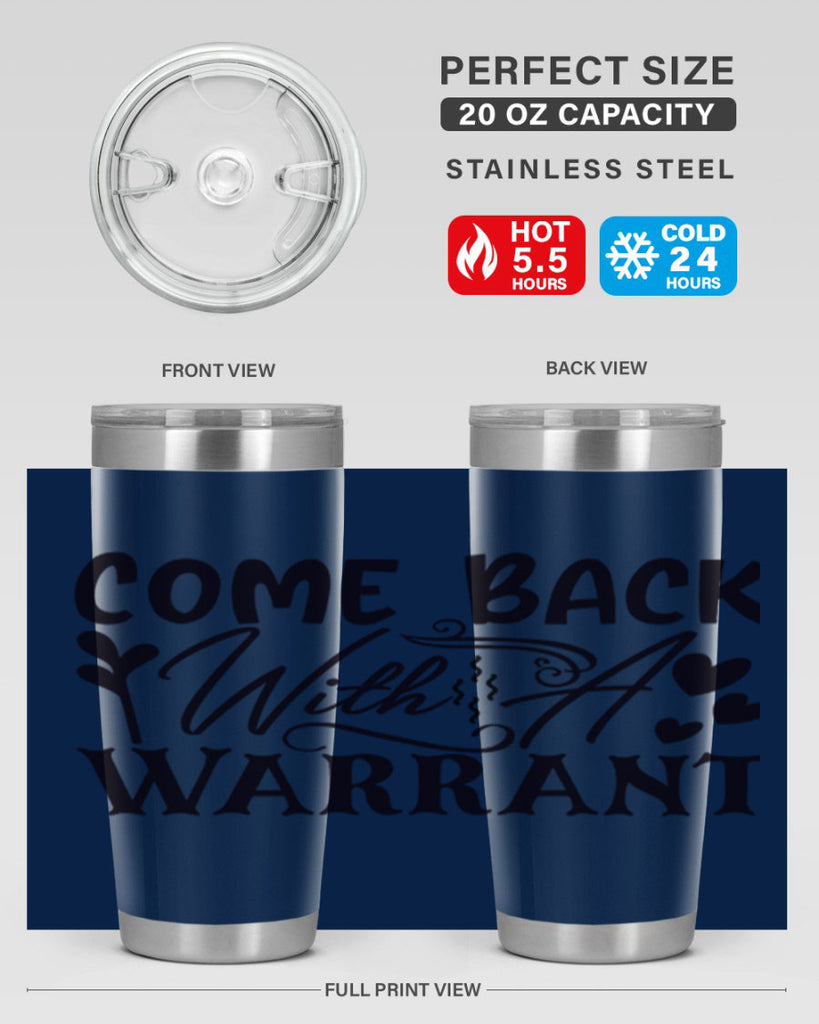 come back with a warrant 81#- home- Tumbler