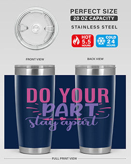 do your part stay apart Style 52#- corona virus- Tumbler