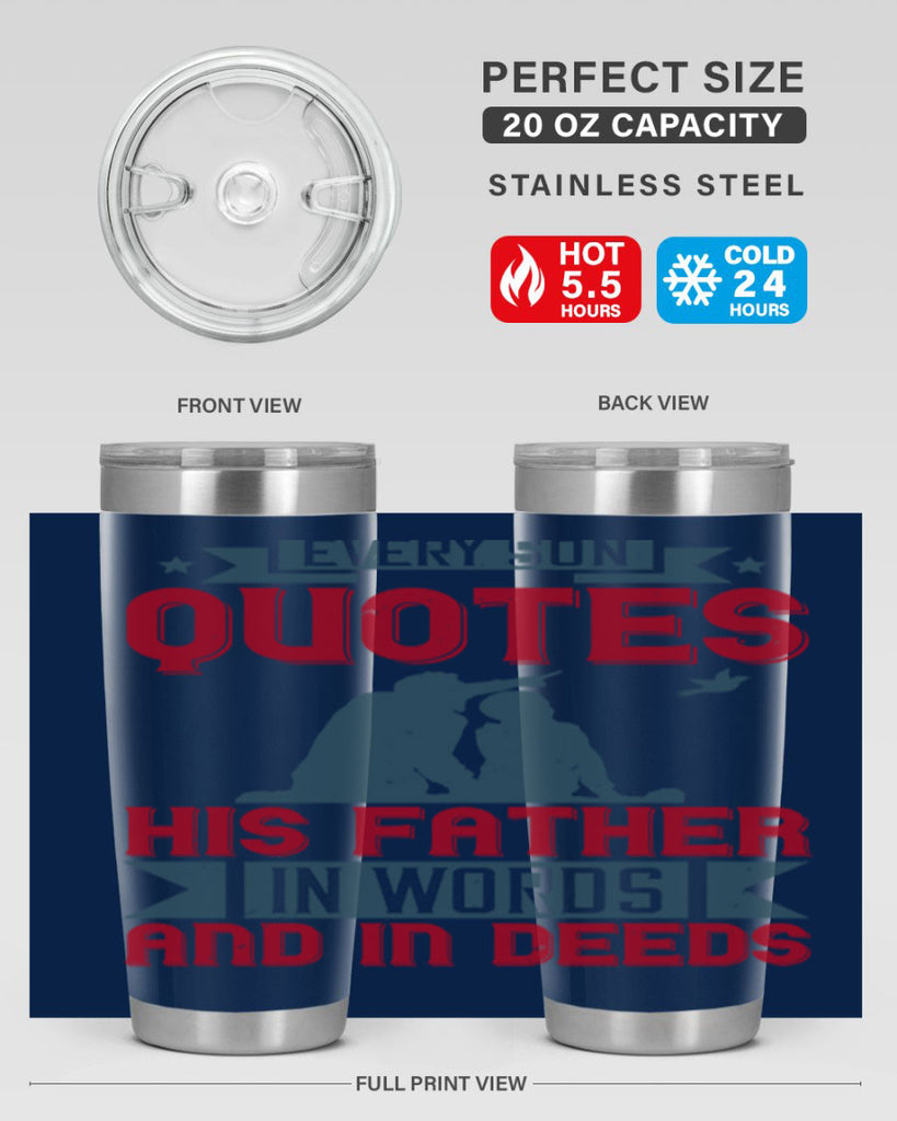 every son quotes his father in words and in deeds 265#- fathers day- Tumbler