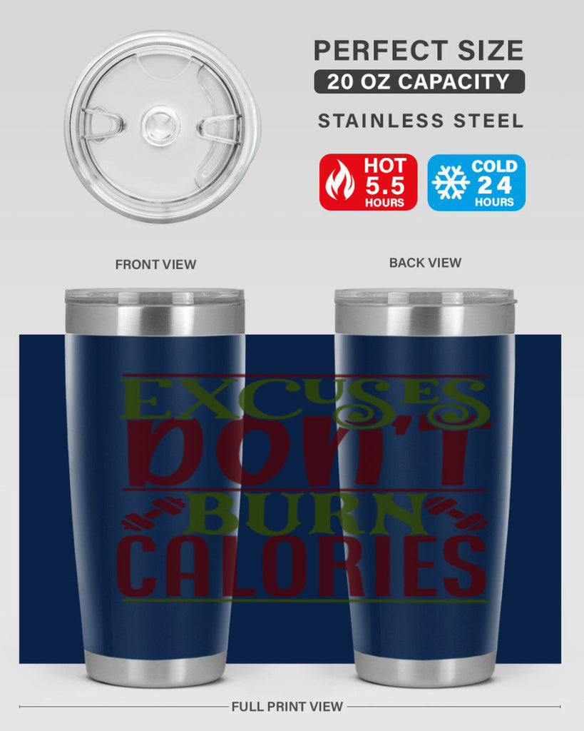 excuses dont burn calories 46#- gym- Tumbler