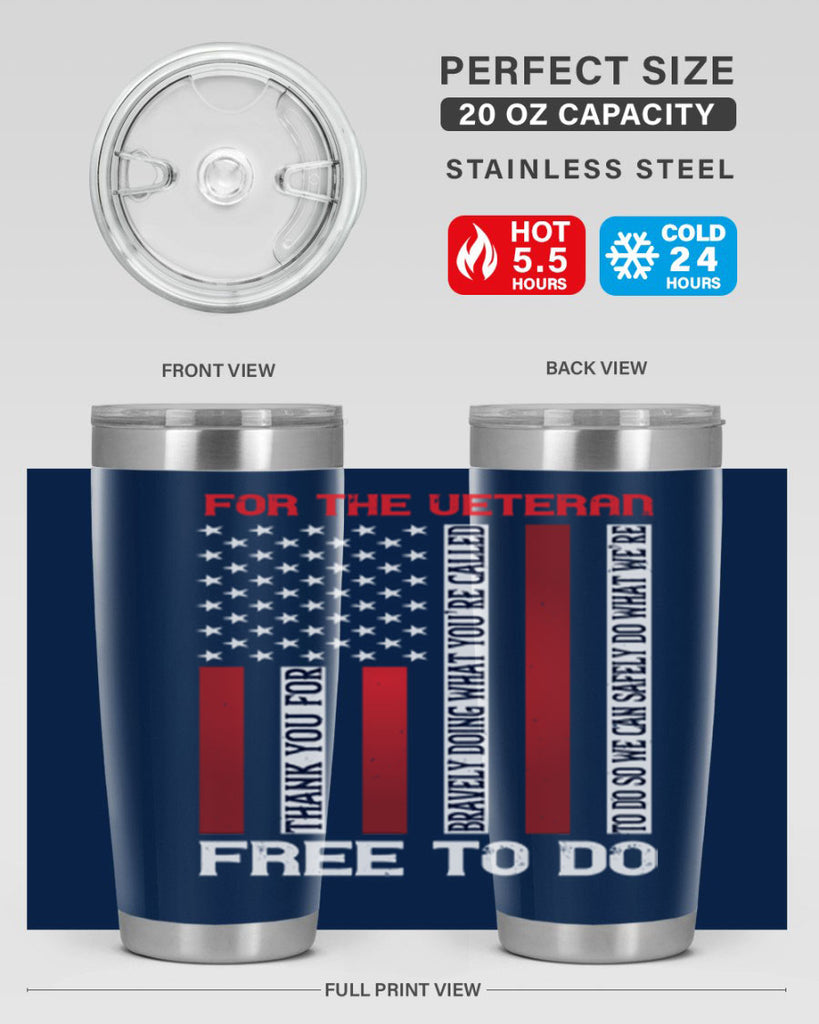 for the veteran thank you for bravely doing what you’re called 62#- Veterns Day- Tumbler
