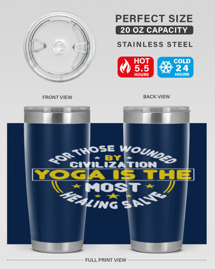 for those wounded by civilization yoga is the most healing salve 88#- yoga- Tumbler