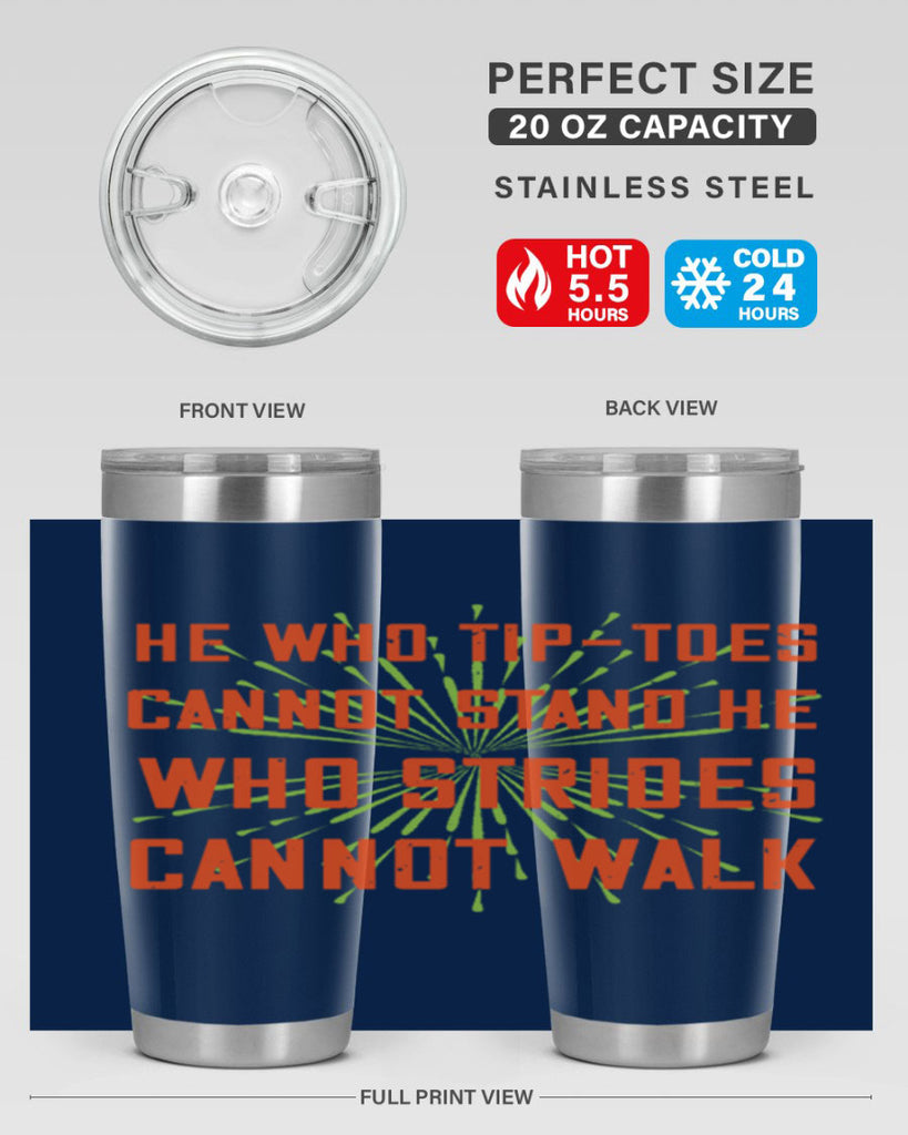 he who tiptoes cannot stand he who strides cannot walk 83#- walking- Tumbler