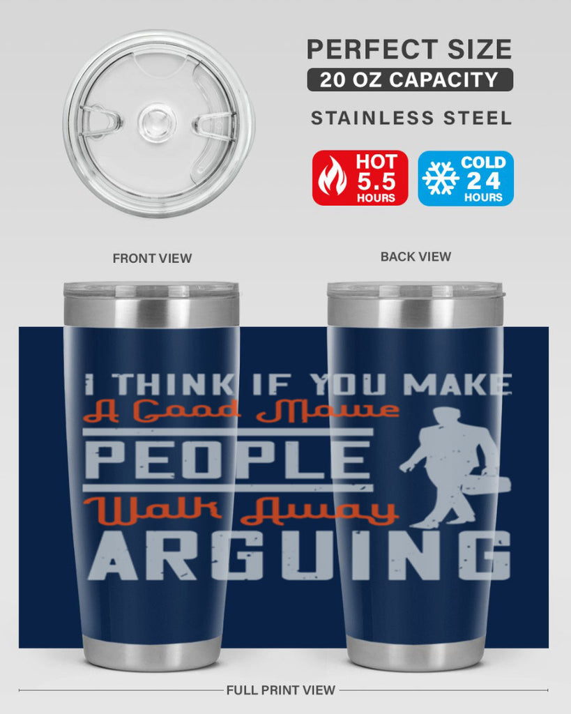 i think if you make a good movie people walk away arguing 61#- walking- Tumbler