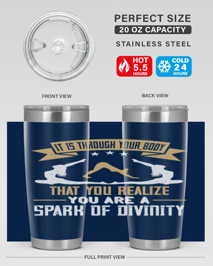 it is through your body that you realize you are a spark of divinity 82#- yoga- Tumbler